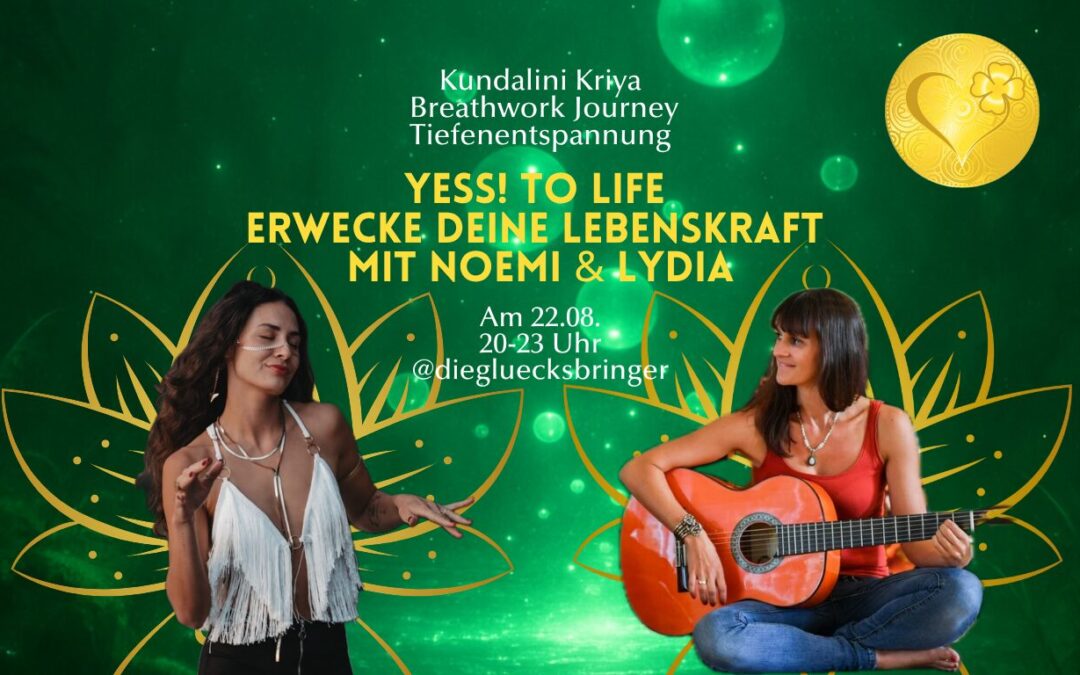 22.08.25 Yess to Life-Erwecke deine Lebenskraft mit Lydia & Noemi